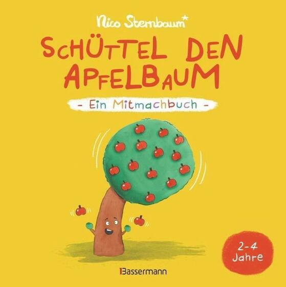 Nico Sternbaum: Schüttel den Apfelbaum Bassermann Verlag 978-3-8094-3672-0 8,99 € ab 2 Jahre