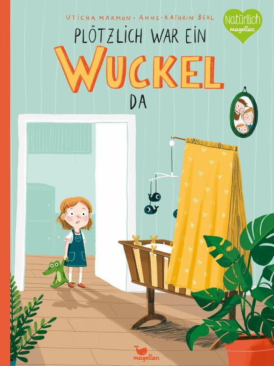 Plötzlich war ein Wuckel da Uticha Marmon (Text), Anne-Kathrin Behl (Ill.) Magellan Verlag, Bamberg 2019 978-3734820601 14,00 € ab 3 Jahren