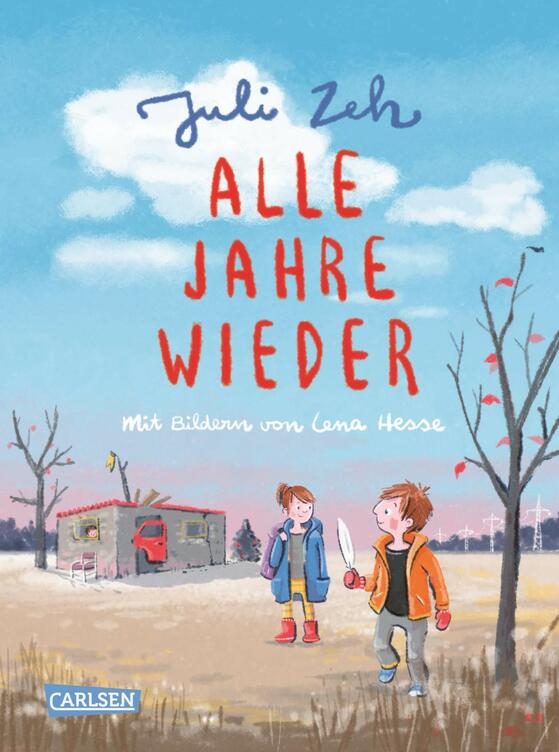 Alle Jahre wieder Juli Zeh (Text) Lena Hesse (Ill.) Carlsen Verlag 978-3-551-51917-7 12,00 € ab 5 J.