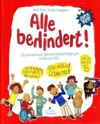 Alle behindert! Horst Klein und Monika Osberghaus Klett Kinderbuchverlag 978-3-9547-02176 14,00 € ab 5