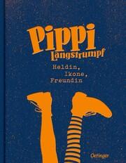 Pippi Langstrumpf – Heldin, Ikone, Freundin Astrid Lindgren und andere Oetinger Verlag 978-3-7891-1345-1 30,00 €