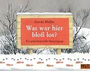 Kinderbuch: Was war hier bloß los?